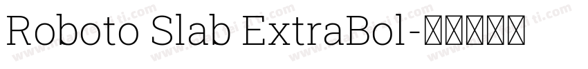 Roboto Slab ExtraBol字体转换